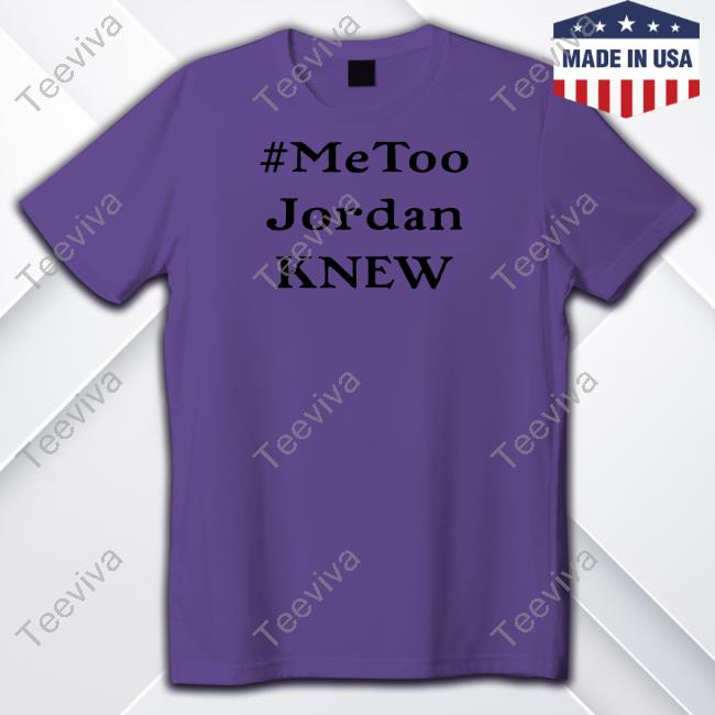 Tamie Wilson Wearing #Metoo Jordan Knew Long Sleeve T Shirt